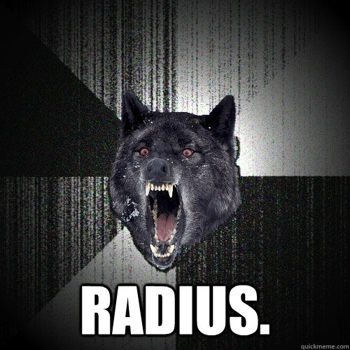  RADIUS.  Insanity Wolf