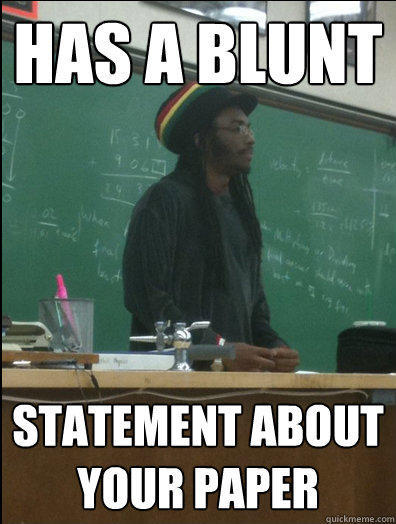 Has a blunt statement about your paper - Has a blunt statement about your paper  Rasta Science Teacher