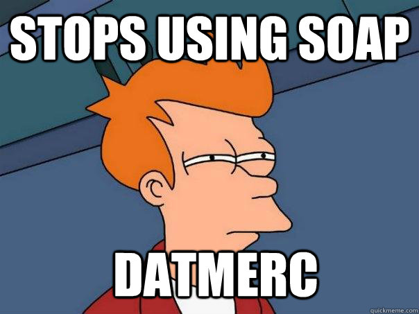 stops using soap datmerc  Futurama Fry