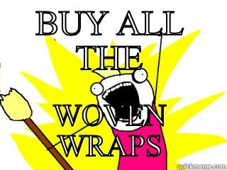 BUY ALL THE WOVEN WRAPS All The Things