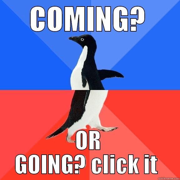 COMING? OR GOING? CLICK IT  Socially Awkward Awesome Penguin