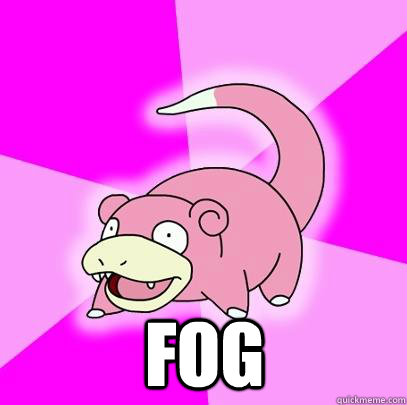  FOG  Slowpoke