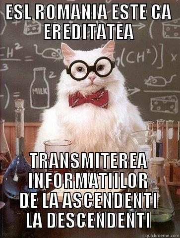 ESL ROMANIA ESTE CA EREDITATEA TRANSMITEREA INFORMATIILOR DE LA ASCENDENTI LA DESCENDENTI Chemistry Cat