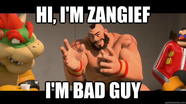 Hi, I'm Zangief I'm bad guy - Hi, I'm Zangief I'm bad guy  Zangief