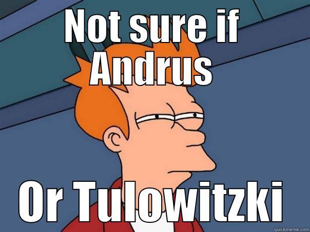 andrus elvis - NOT SURE IF ANDRUS OR TULOWITZKI Futurama Fry