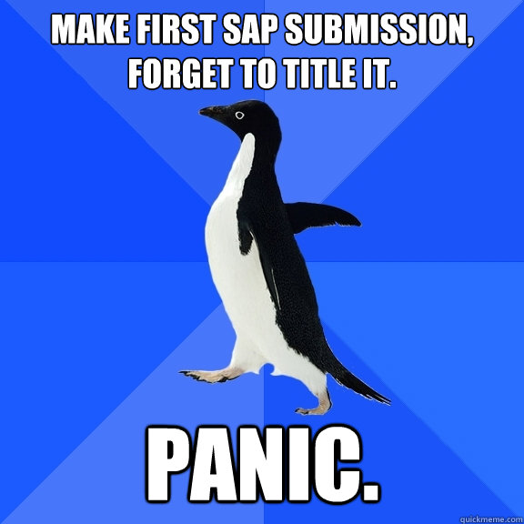 Make first SAP submission, forget to title it. PANIC.  Socially Awkward Penguin