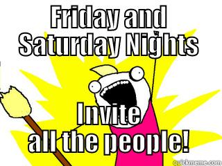 FRIDAY AND SATURDAY NIGHTS INVITE ALL THE PEOPLE! All The Things