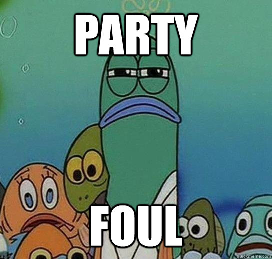 party foul  Serious fish SpongeBob