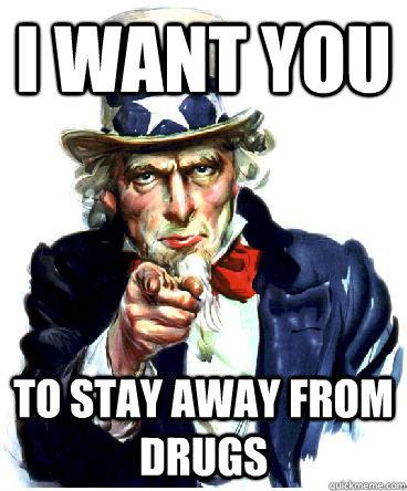 I Want you to stay away from drugs  Uncle Sam