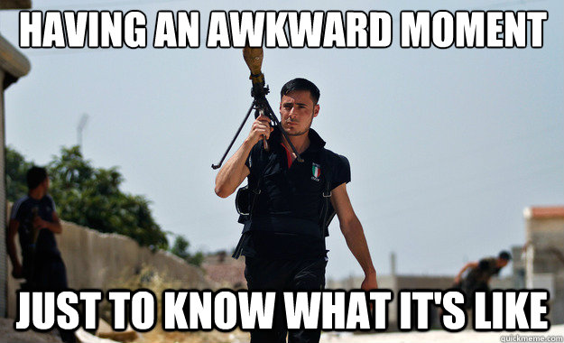 having an awkward moment just to know what it's like   Ridiculously Photogenic Syrian Soldier