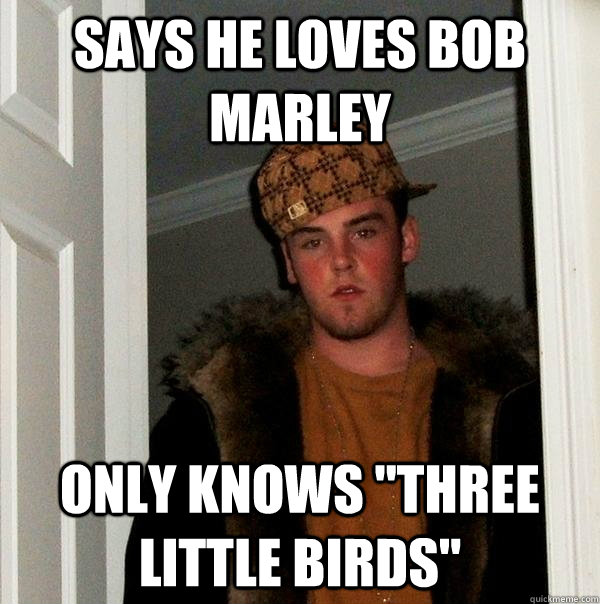 says he loves bob marley only knows 