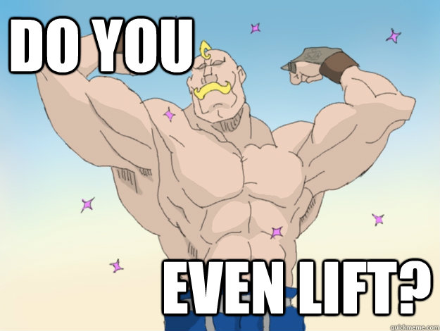 Do you Even Lift?  