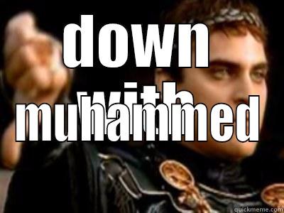 DOWN WITH MUHAMMED Downvoting Roman