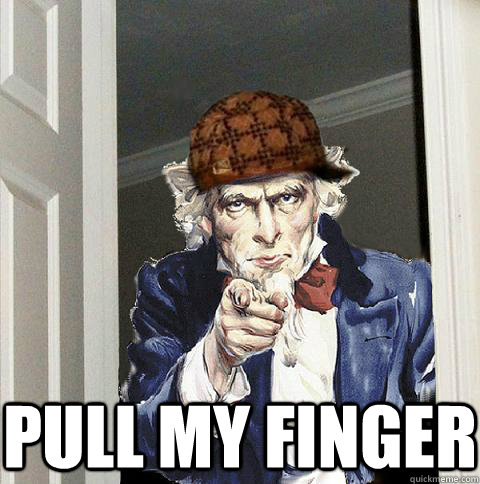  pull my finger  Scumbag Uncle Sam