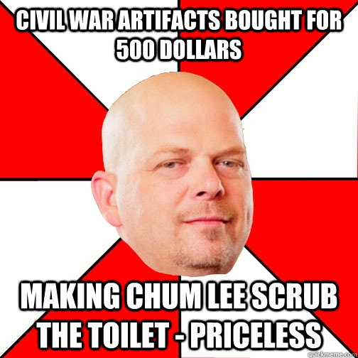 civil war artifacts bought for 500 dollars making chum lee scrub the toilet - priceless - civil war artifacts bought for 500 dollars making chum lee scrub the toilet - priceless  Pawn Star