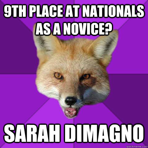 9th place at nationals as a novice? Sarah Dimagno - 9th place at nationals as a novice? Sarah Dimagno  Forensics Fox