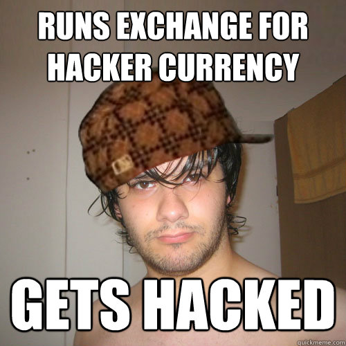 RUNS EXCHANGE FOR HACKER CURRENCY GETS HACKED  Scumbag Tux