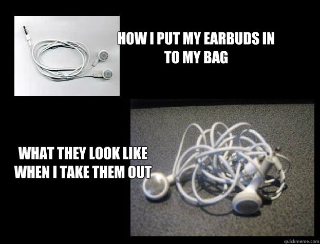 How I put my earbuds in to my bag What they look like when I take them out - How I put my earbuds in to my bag What they look like when I take them out  EarbudTrickery