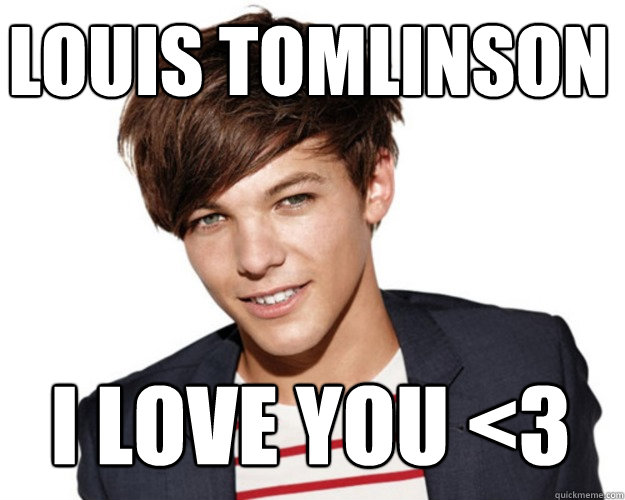 Louis Tomlinson I Love You <3   