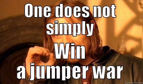 ONE DOES NOT SIMPLY WIN A JUMPER WAR Boromir