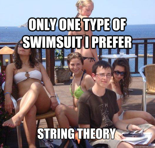 Only one type of swimsuit I prefer String theory - Only one type of swimsuit I prefer String theory  Priority Peter