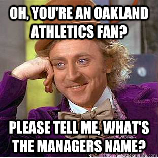Oakland A's Memes - I did not make this. Sharing the humor.