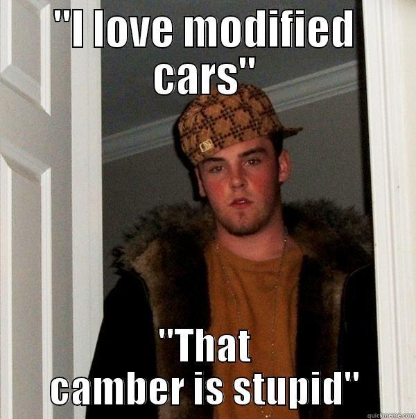 Scumbag Steve on camber - 