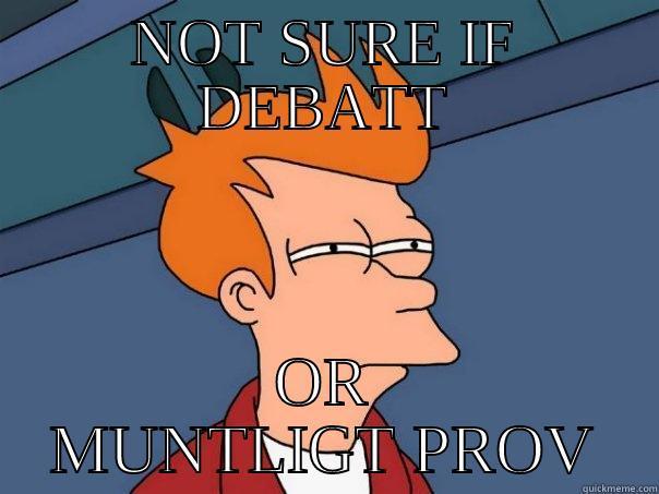 FUNNY TITLE - NOT SURE IF DEBATT OR MUNTLIGT PROV Futurama Fry