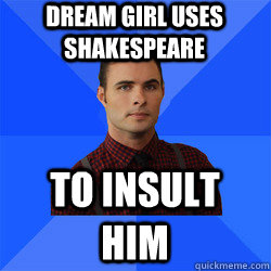 Dream girl uses Shakespeare to insult him  Socially Awkward Darcy