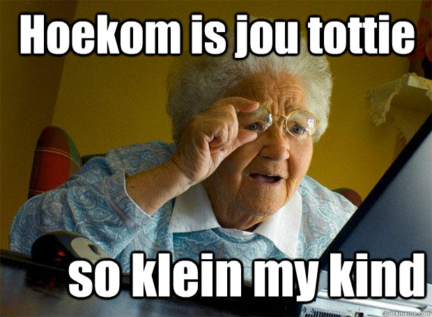 Hoekom is jou tottie so klein my kind - Hoekom is jou tottie so klein my kind  Grandma finds the Internet