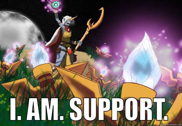 I AM SUPPORT! -  I. AM. SUPPORT. Misc