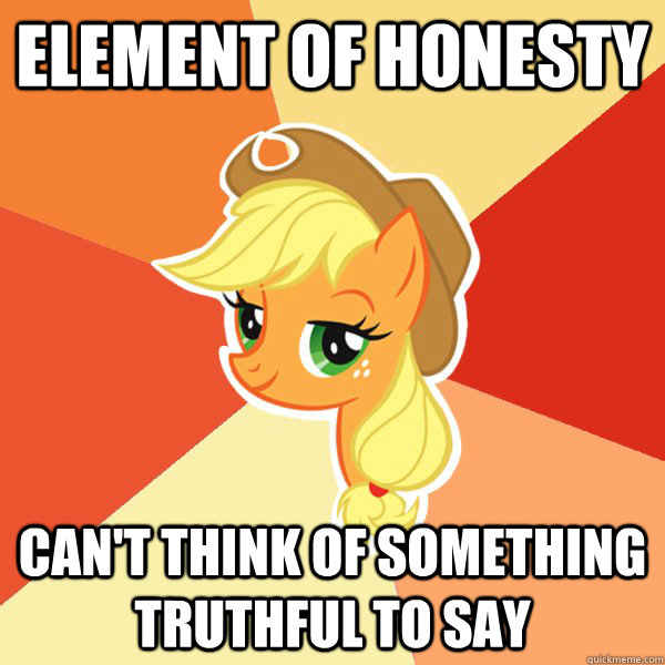 Element of honesty Can't think of something truthful to say  Applejack