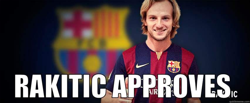 rakitic approves -  RAKITIC APPROVES Misc