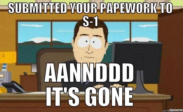 Sumbag Campbell - SUBMITTED YOUR PAPEWORK TO S-1 AANNDDD IT'S GONE aaaand its gone