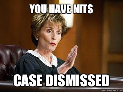 You have nits case dismissed - You have nits case dismissed  Misc