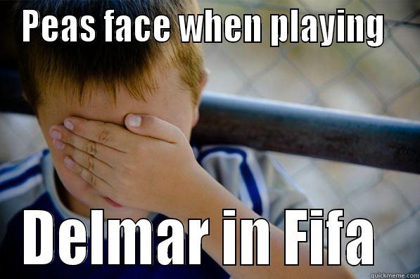 PEAS FACE WHEN PLAYING  DELMAR IN FIFA  Confession kid