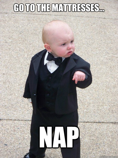 go to the mattresses... nap  Baby Godfather