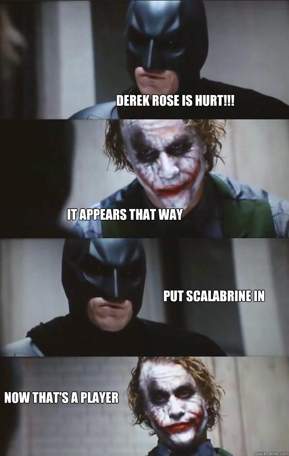 Derek Rose is Hurt!!! It appears that way Put scalabrine in Now that's a player  Batman Panel