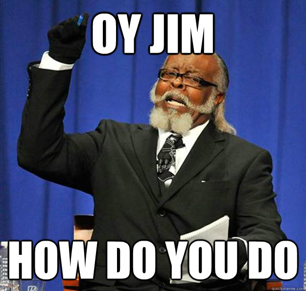 OY JIM HOW DO YOU DO - OY JIM HOW DO YOU DO  Jimmy McMillan