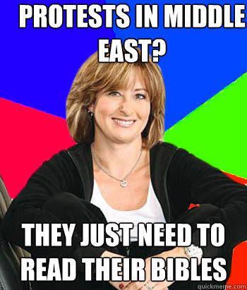 Protests in middle east? They just need to read their bibles - Protests in middle east? They just need to read their bibles  Sheltering Suburban Mom