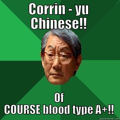 CORRIN - YU CHINESE!! OF COURSE BLOOD TYPE A+!! High Expectations Asian Father