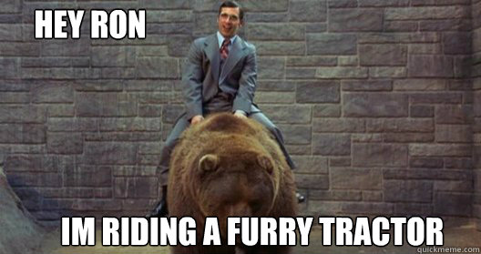 hey ron im riding a furry tractor - hey ron im riding a furry tractor  Mowing the Lawn 7