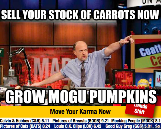 sell your stock of carrots now grow mogu pumpkins  Mad Karma with Jim Cramer