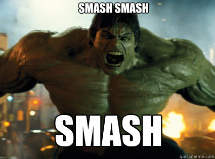 SMASH SMASH SMASH - SMASH SMASH SMASH  hulk