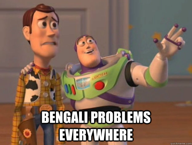  BENGALI PROBLEMS everywhere  Toy Story