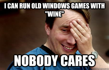 I can run old windows games with 