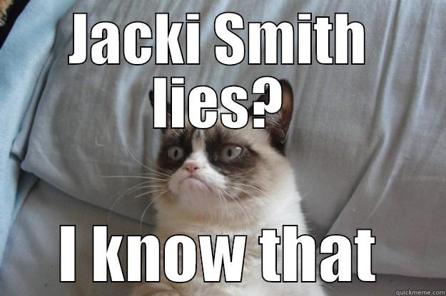 JACKI SMITH LIES? I KNOW THAT Grumpy Cat