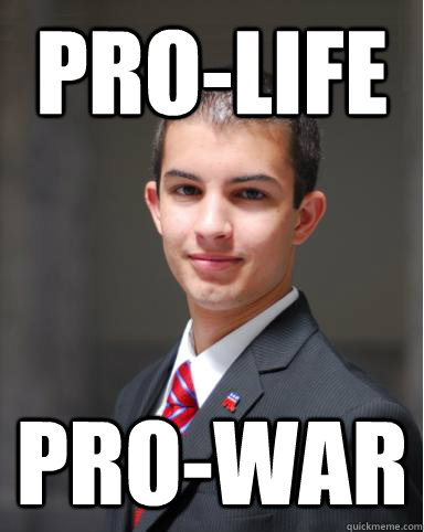 Pro-Life Pro-War   College Conservative