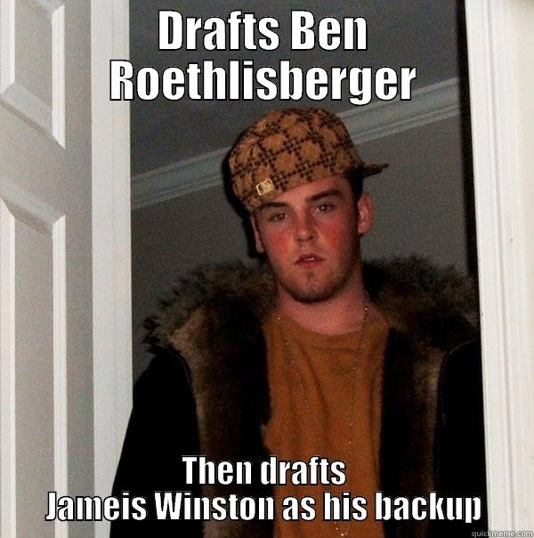 Fantasy football - DRAFTS BEN ROETHLISBERGER THEN DRAFTS JAMEIS WINSTON AS HIS BACKUP Scumbag Steve