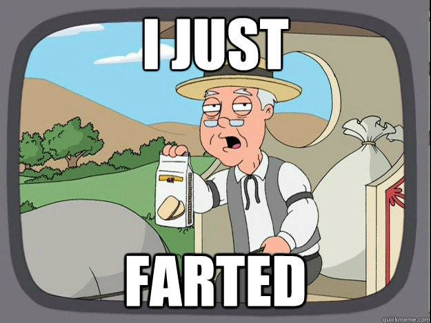 I just farted - I just farted  Pepperidge Farm Remembers